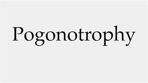pogonotrophy pronunciation